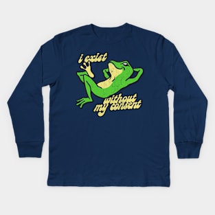 I Exist Without My Consent - Nihilist Frog Kids Long Sleeve T-Shirt